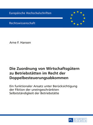 cover image of Die Zuordnung von Wirtschaftsgütern zu Betriebstätten im Recht der Doppelbesteuerungsabkommen